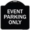 Signmission Event Parking Only Heavy-Gauge Aluminum Architectural Sign, 18" x 18", BW-1818-24075 A-DES-BW-1818-24075 - alternate 1